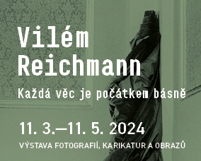 Výstava: Vilém Reichmann. Každá věc je počátkem básně