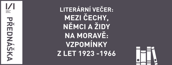 Mezi Němci, Čechy a Židy na Moravě: Vzpomínky z let 1923 -1966 