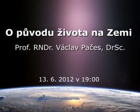 Prof. RNDr. Václav Pačes, DrSc.: O původu života na Zemi