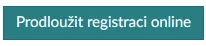 Prodloužit registraci Prodloužit registraci