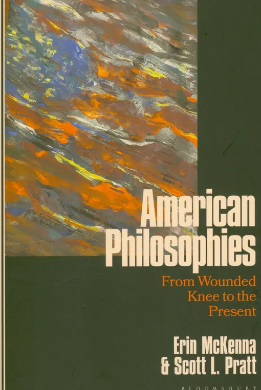 Erin McKenna - American philosophies : from Wounded Knee to the present