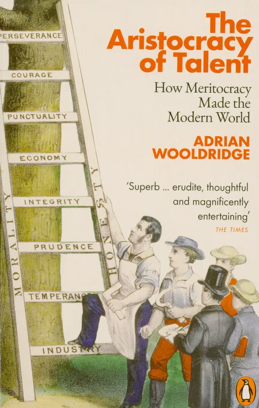 001865359_The aristocracy of talent : how meritocracy made the modern world