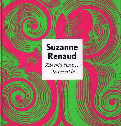 Suzanne Renaud - Zde tvůj život... = Ta vie est là...