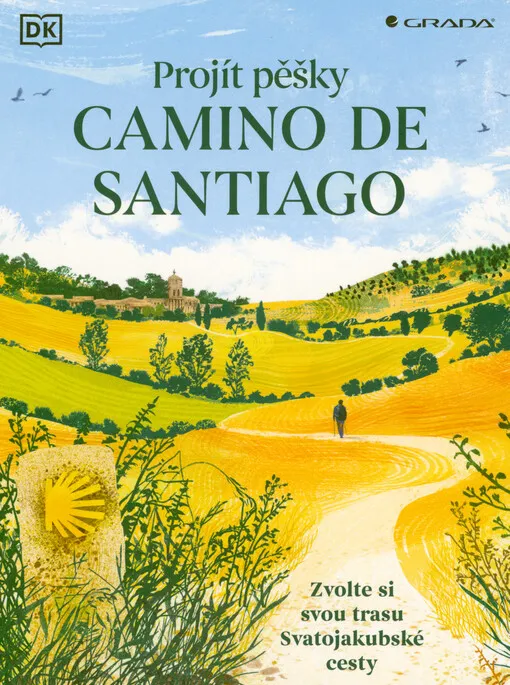 Projít pěšky Camino de Santiago : zvolte si svou trasu Svatojakubské cesty