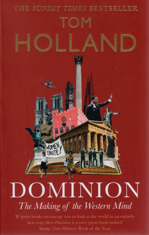 Tom Holland - Dominion : the making of the western mind