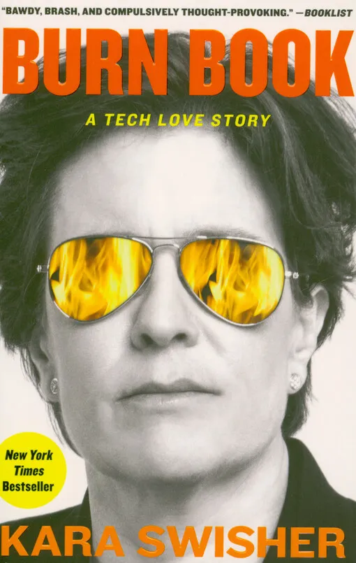 Kara Swisher - Burn book : a tech love story