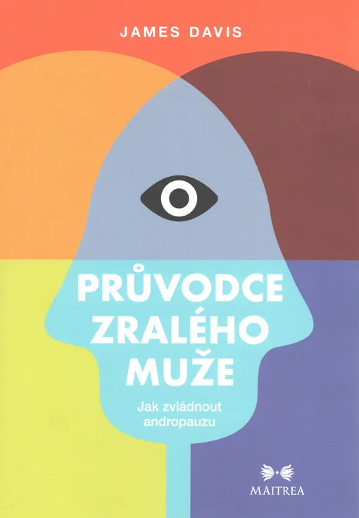 Průvodce zralého muže : jak zvládnout andropauzu