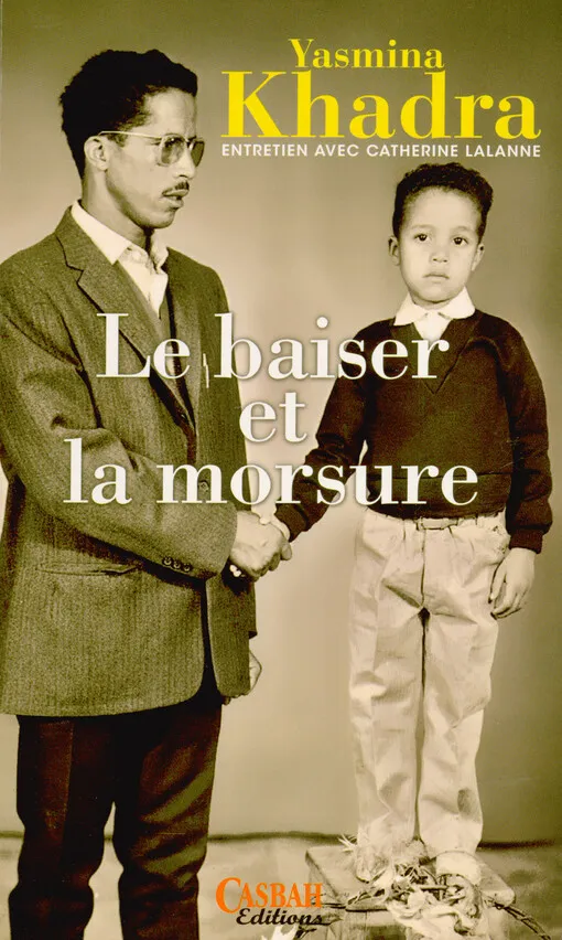 Yasmina Khadra - Le baiser et la morsure : entretien avec Catherine Lalanne