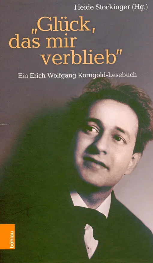 001844935_"Glück, das mir verblieb" : ein Erich Wolfgang Korngold-Lesebuch