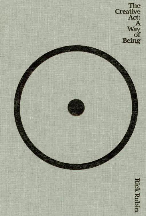 Rick Rubin - The creative act : a way of being