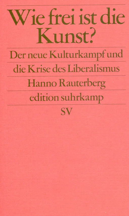 001833007_Wie frei ist die Kunst? : der neue Kulturkampf und die Krise des Liberalismus