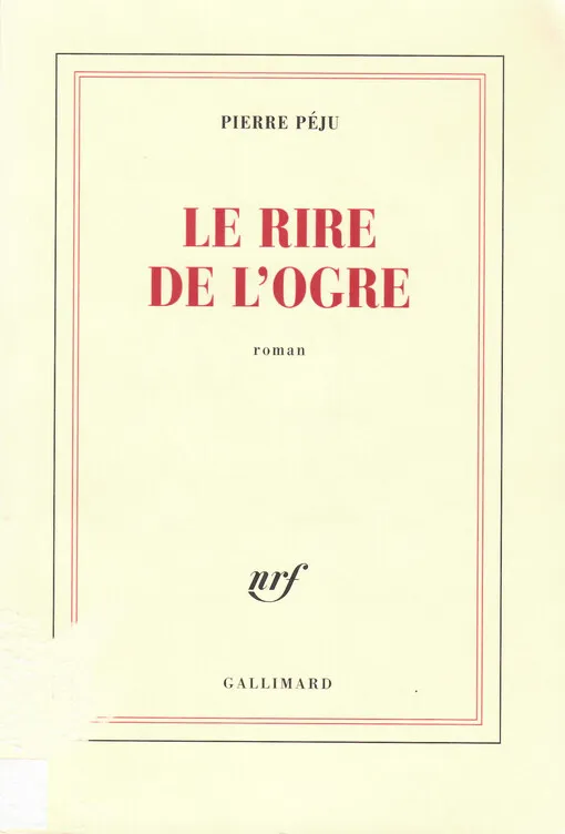 Pierre Péju - Le rire de l'ogre : roman