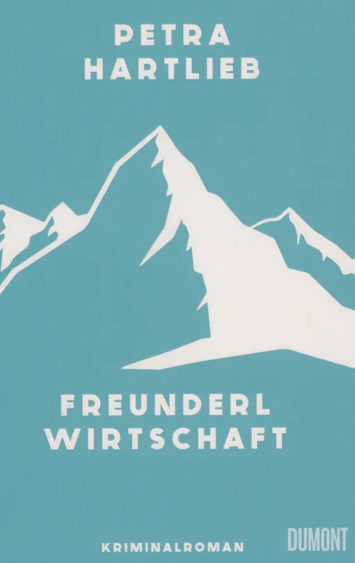 Petra Hartlieb - Freunderlwirtschaft : Kriminalroman