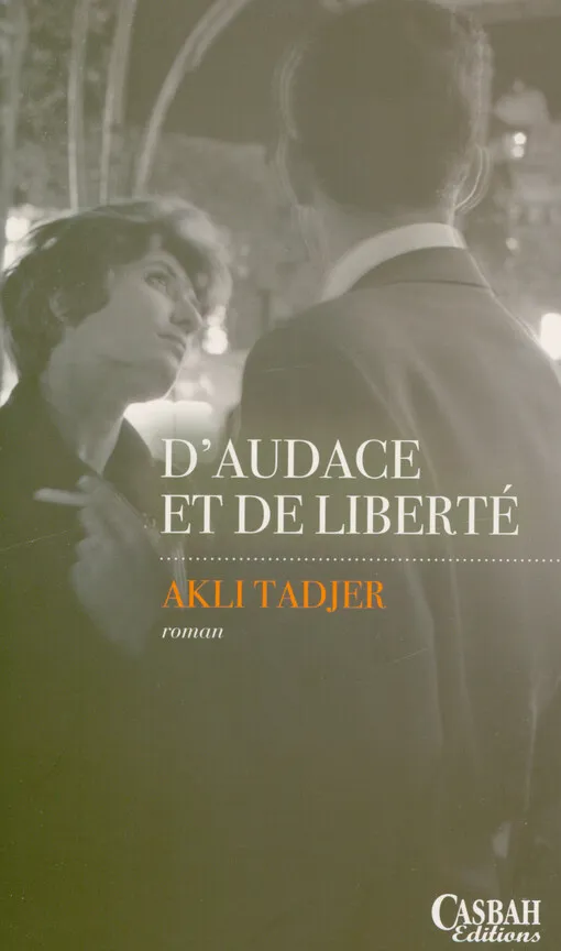 Akli Tadjer - D'audace et de liberté