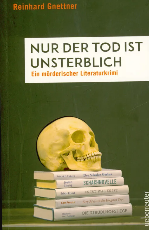 001811695_Nur der Tod ist unsterblich : ein mörderischer Literaturkrimi