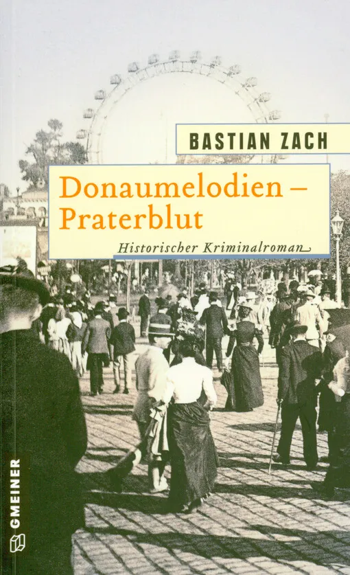 001781855_Donaumelodien - Praterblut : historischer Krimininalroman