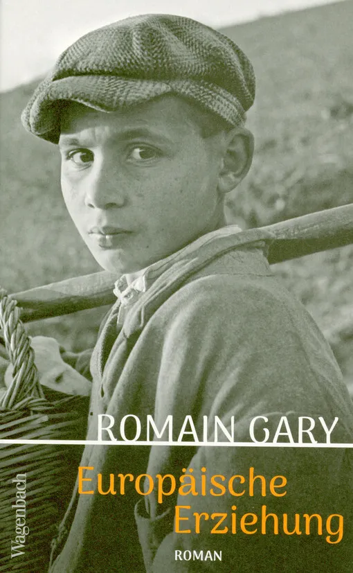 Romain Gary - Europäische Erziehung : Roman