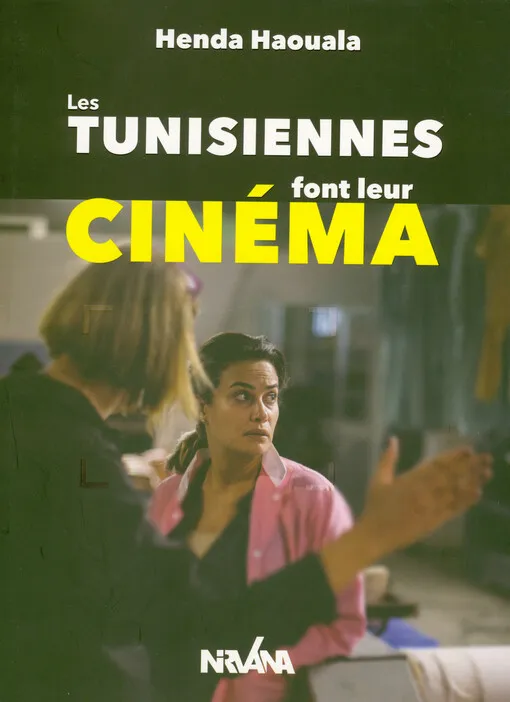 Henda Haouala - Les Tunisieennes front leur Cinéma
