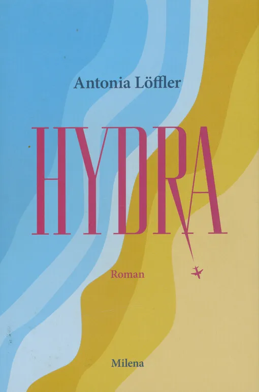 Antonia Löffler - Hydra : Roman