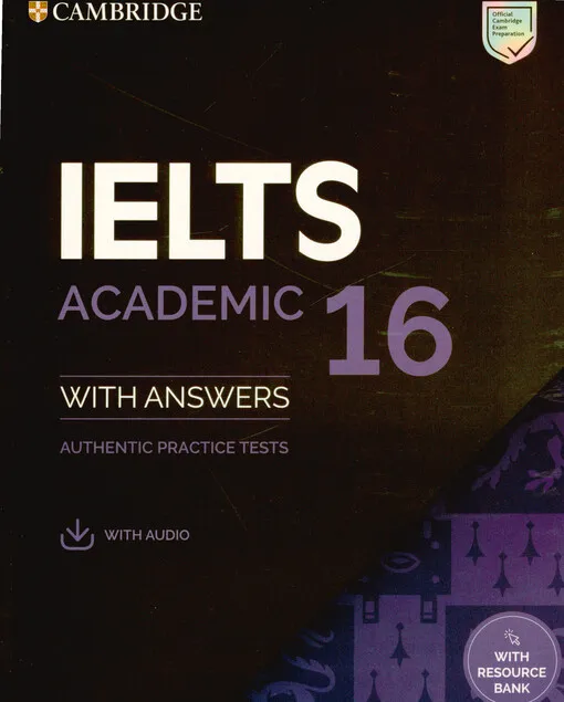 001800928_Cambridge IELTS 16 : academic : with answers : authentic practice tests : official Cambridge exam preparation