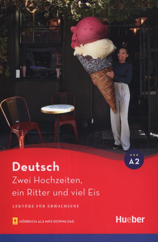 Urs Luger - Zwei Hochzeiten, ein Ritter und viel Eis : Lektüre für Erwachsene : mit Audios online : Deutsch A2
