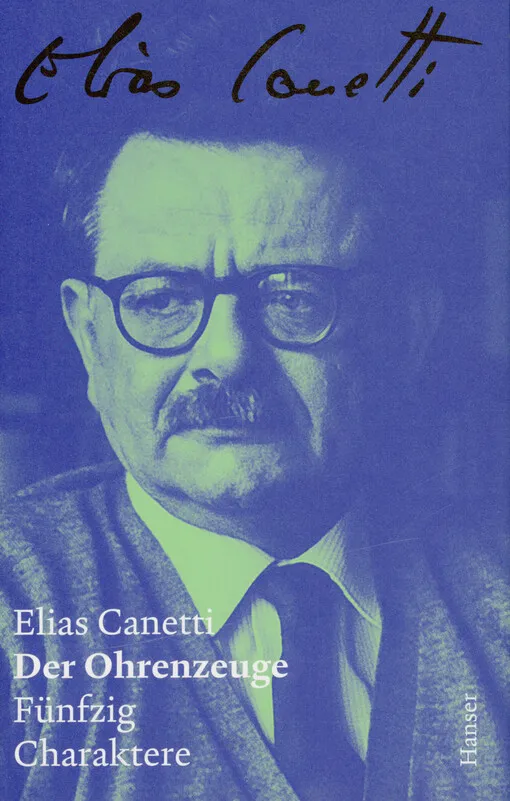 Elias Canetti - Der Ohrenzeuge : fünfzig Charaktere