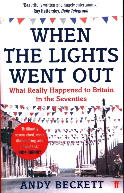 001865452_When the lights went out : what really happened to Britain in the seventies