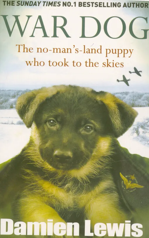 Damien Lewis - War dog : the no-man's-land puppy who took to the skies