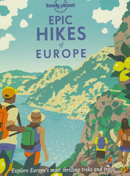 001865660_Epic hikes of Europe : explore Europe's most thrilling treks and trails