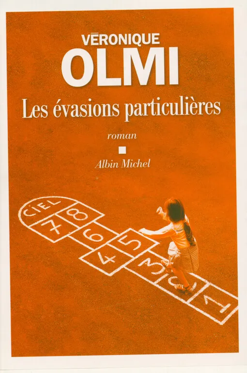 Véronique Olmi - Les évasions particulières : roman