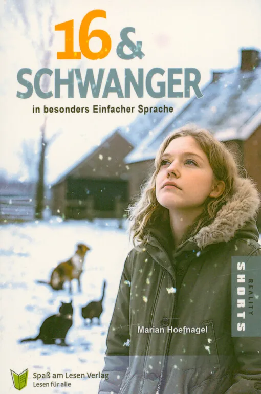 Marian Hoefnagel - 16 und schwanger : in besonders Einfacher Sprache