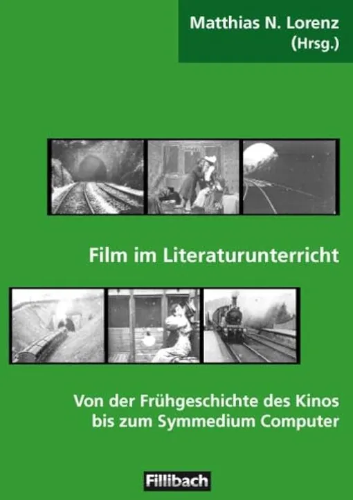 001358251_Film im Literaturunterricht : von der Frühgeschichte des Kinos bis zum Symmedium Computer