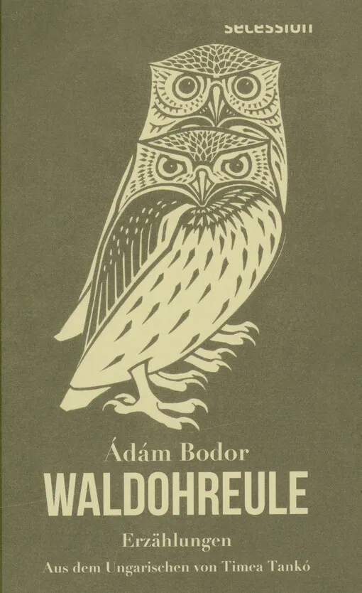 Ádám Bodor - Waldohreule : Erzählungen