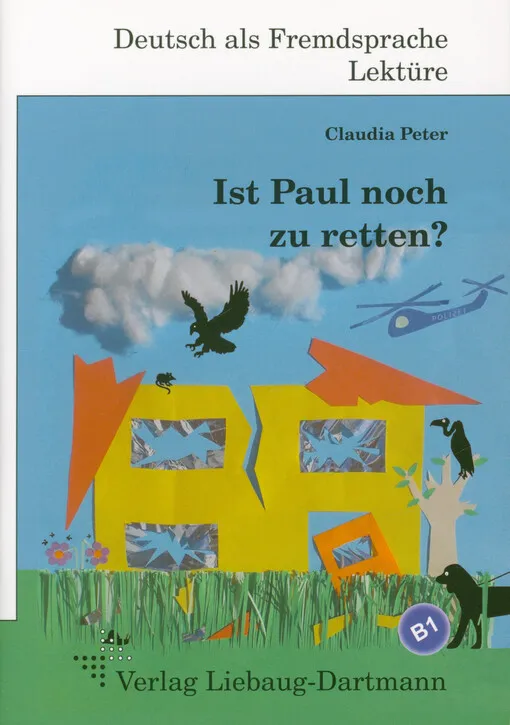 Claudia Peter - Ist Paul noch zu retten? : Niveau B1