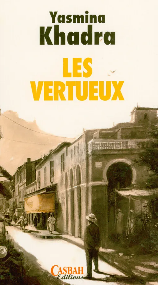 Yasmina Khadra - Les vertueux