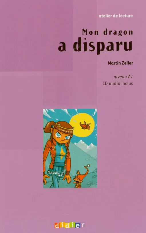 Martin Zeller - Mon dragon a disparu : niveau A1