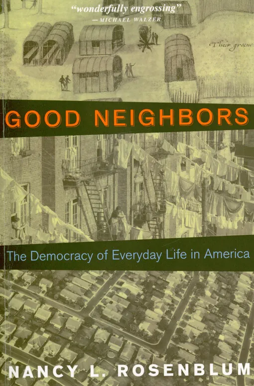 001838494_Good neighbors : the democracy of everyday life in America