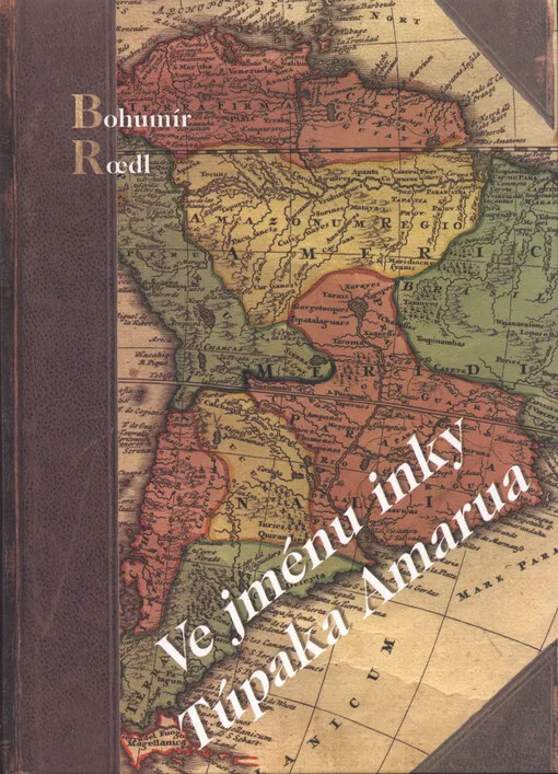 Bohumír Roedl - Ve jménu inky Túpaka Amarua