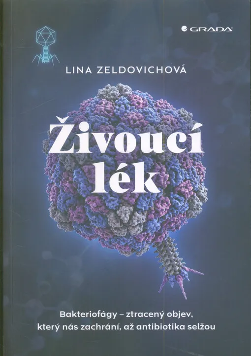 Živoucí lék : bakteriofágy - ztracený objev, který nás zachrání, až antibiotika selžou