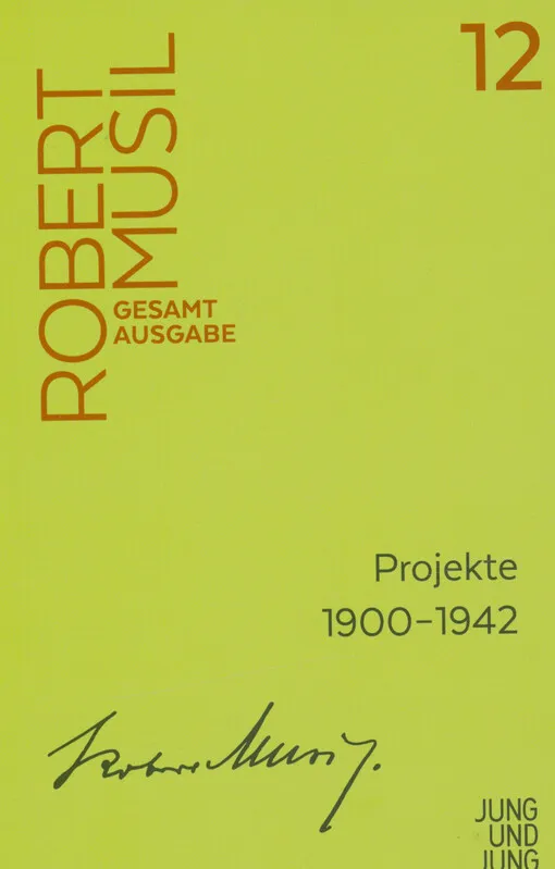 Robert Musil - Projekte 1900-1942