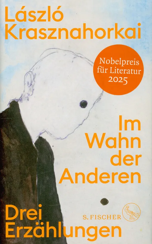 László Krasznahorkai - Im Wahn der Anderen : drei Erzählungen
