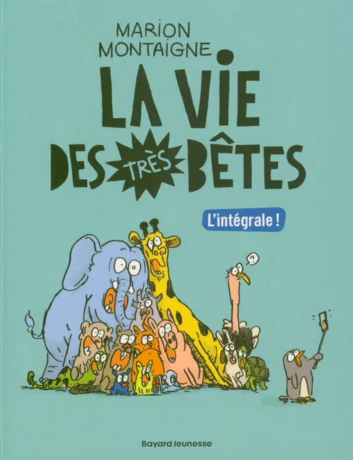 Marion Montaigne - La vie des très bêtes