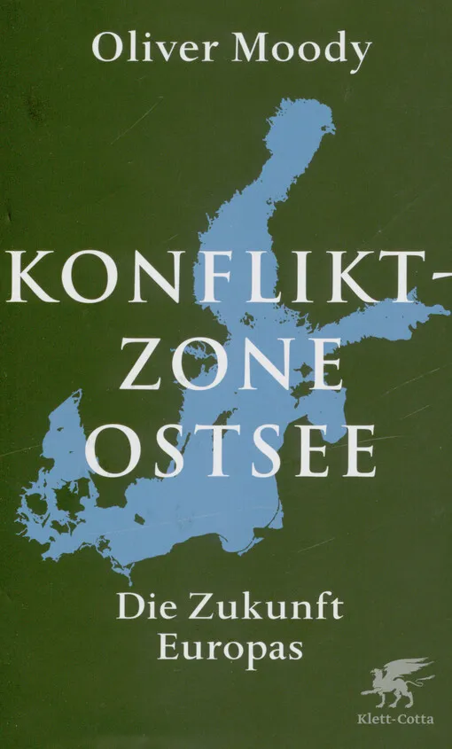 Oliver Moody - Konfliktzone Ostsee : die Zukunft Europas