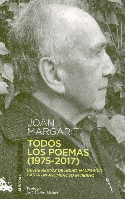 001801854_Todos los poemas (1975-2017) : desde Restos de un naufragio hasta un asombroso invierno