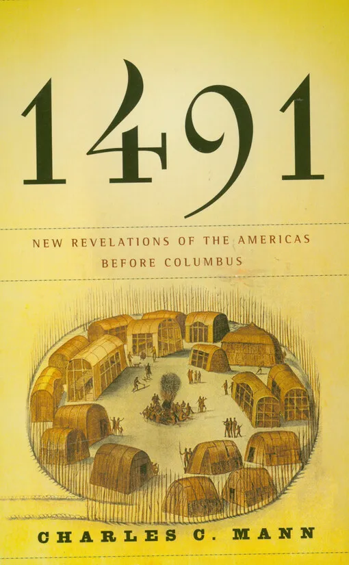Charles C. Mann - 1491 : new revelations of the Americas before Columbus