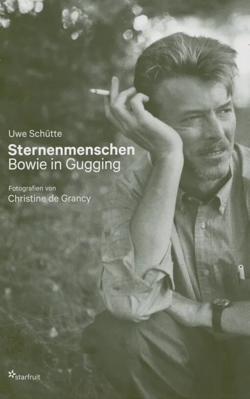 Uwe Schütte - Sternenmenschen : Bowie in Gugging