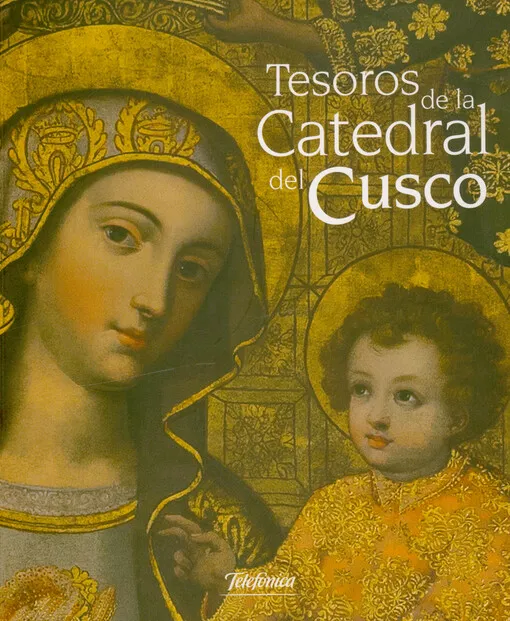 Jorge A. Flores Ochoa - Tesoros de la catedral del Cusco