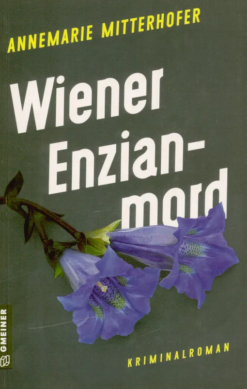 Annemarie Mitterhofer - Wiener Enzianmord : Kriminalroman