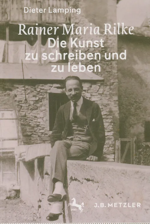 Dieter Lamping - Rainer Maria Rilke : die Kunst zu schreiben und zu leben