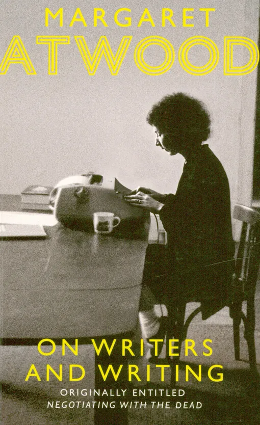 Margaret Atwood - On writers and writing